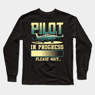 Pilot In Progress Please Wait Airplane Pilot Long Sleeve T-Shirt